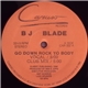 B J Blade - Go Down Rock Yo Body